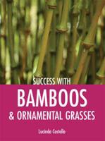 Success With Bamboos and Ornamental Grasses