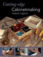 Cutting-Edge Cabinetmaking