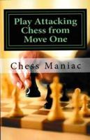 Play Attacking Chess from Move One