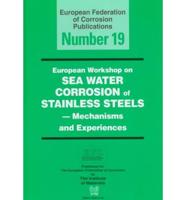 A Working Party Report on Sea Water Corrosion of Stainless Steels - Mechanisms and Experiences