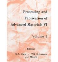 Processing and Fabrication of Advanced Materials VI