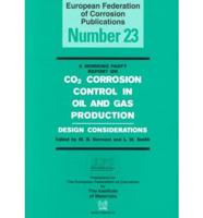 A Working Party Report on CO2 Corrosion Control in Oil and Gas Production