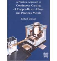 A Practical Approach to Continuous Casting of Copper-Based Alloys and Precious Metals