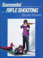 Successful Rifle Shooting With Small-Bore and Air Rifle