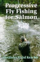 Progressive Fly Fishing for Salmon