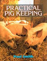 Practical Pig Keeping