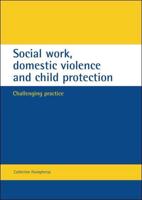 Social Work, Domestic Violence and Child Protection