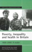Poverty, Inequality and Health in Britain, 1800-2000
