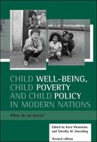 Child Well-Being, Child Poverty and Child Policy in Modern Nations