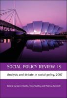 Social Policy Review. 19 Analysis and Debate in Social Policy, 2007