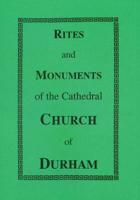 Rites and Monuments of the Cathedral Church of Durham