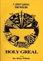 Welsh Holy Greal, The/Seint Greal, Y