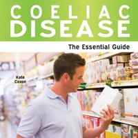 Coeliac Disease - The Essential Guide
