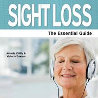 Sight Loss - The Essential Guide