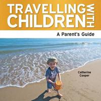 Travelling with Children - A Parent's Guide