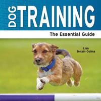 Dog Training - The Essential Guide