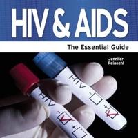HIV & AIDS - The Essential Guide