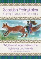 Scottish Fairytales: Seventeen Magical Stories