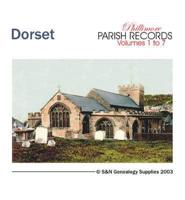 Dorset Parish Records. V. 1-7 Marriage Registers for All 7 Volumes of Phillimore's Dorset Parish Record Transcripts
