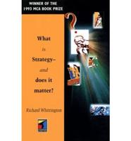 What Is Strategy - And Does It Matter?