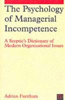 The Psychology of Managerial Incompetence