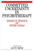 Committed Uncertainty in Psychotherapy