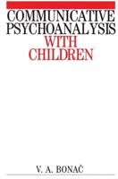 Communicative Psychoanalysis With Children