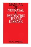 Manual of Neonatal and Paediatric Heart Disease