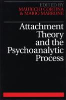 Attachment Theory and the Psychoanalytic Process