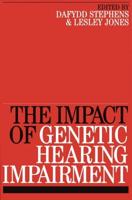 The Impact of Genetic Hearing Impairment