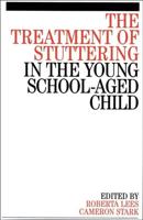 The Treatment of Stuttering in the Young School-Aged Child