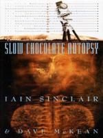 Slow Chocolate Autopsy