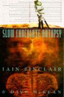 Slow Chocolate Autopsy
