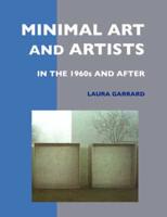 Minimal Art and Artists in the 1960S and After