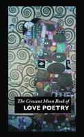 The Crescent Moon Book of Love Poetry