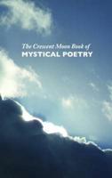 The Crescent Moon Book of Mystical Poetry