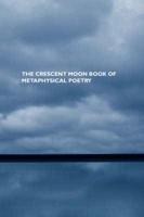 The Crescent Moon Book of Metaphysical Poetry