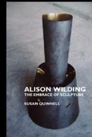 Alison Wilding: The Embrace of Sculpture
