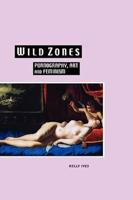 Wild Zones: Pornography, Art and Feminism