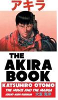 THE AKIRA BOOK: Katsuhiro Otomo: The Movie and the Manga