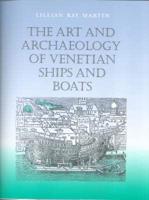 The Art and Archaeology of Venetian Ships