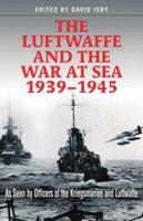 The Luftwaffe and the War at Sea, 1939-45