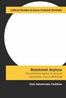 Rainforest Asylum: The Enduring Legacy of Colonial Psychiatric Care in Malaysia
