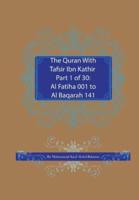 The Quran With Tafsir Ibn Kathir Part 1 of 30: Al Fatiha 001 To Al Baqarah 141