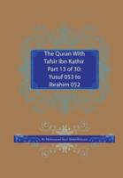The Quran With Tafsir Ibn Kathir Part 13 of 30:: Yusuf 053 To Ibrahim 052