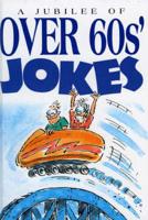 A Jubilee of Over 60S' Jokes