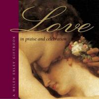 In Praise and Celebration of Love
