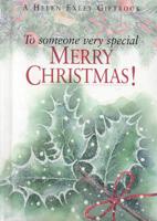 To Someone Very Special Merry Christmas!