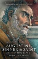 Augustine, Sinner & Saint