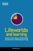 Lifeworlds and Learning